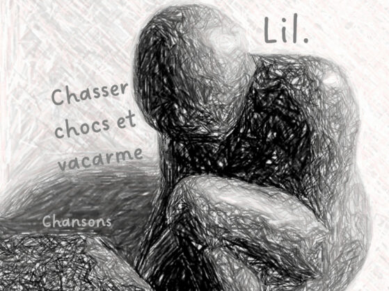 Album chansons Chasser chocs et vacarme Lil